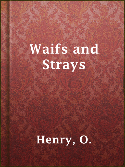 Title details for Waifs and Strays by O. Henry - Available